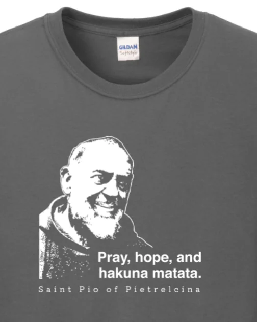 Hakuna Matata - St Padre Pio Long Sleeve